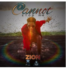 Zion - Cannot Stop Me