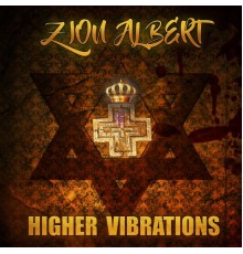 Zion Albert - Higher Vibrations