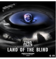 Zion Train - Land of the Blind