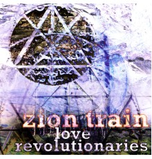 Zion Train - Love Revolutionaries