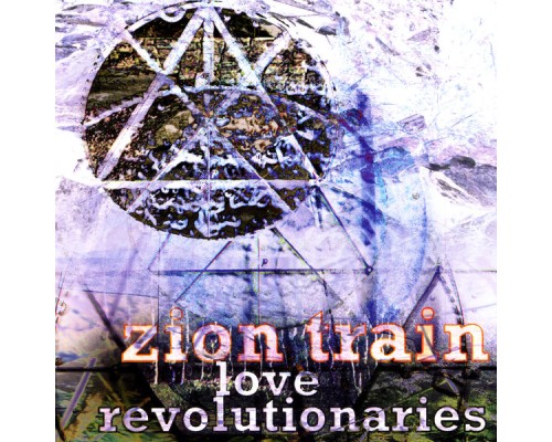 Zion Train - Love Revolutionaries