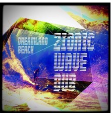 Zionic WaveDub - Dreamland Beach