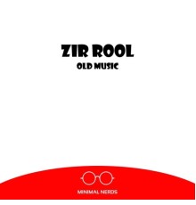 Zir Rool - Old Music