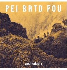 Ziskakan - Pei bato fou