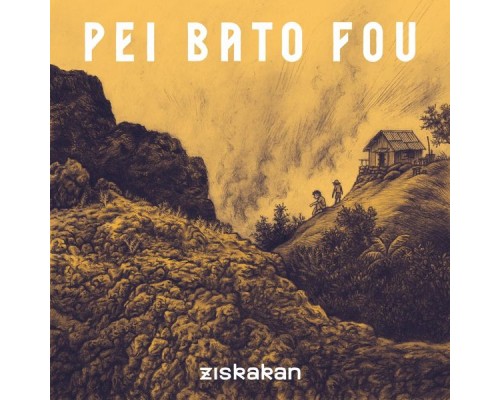 Ziskakan - Pei bato fou