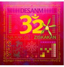 Ziskakan - 32 Desanm