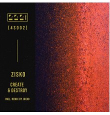 Zisko - Create & Destroy