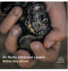 Ziv Ravitz & Lionel Loueke - Within This Stone