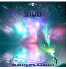 Zivo - Constructing Dreamz