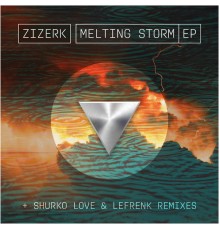 Zizerk - Melting Storm Ep