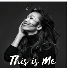 Zizi - This is Me