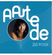 Zizi Possi - A Arte De Zizi Possi