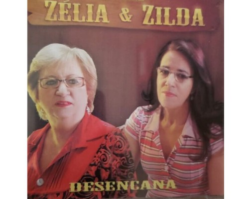 Zélia & Zilda - Desencana