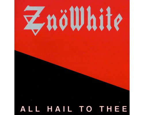 Znöwhite - All Hail to Thee