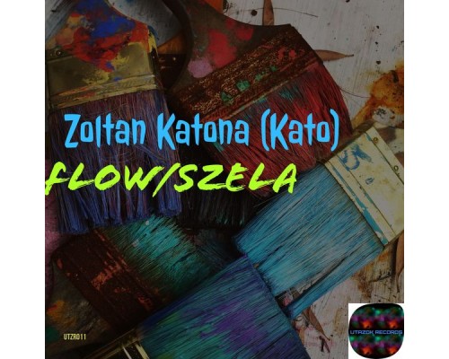 Zoltan Katona (Kato) - Flow / Szela