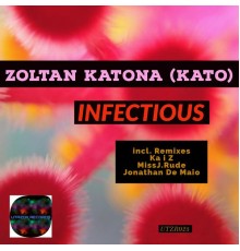 Zoltan Katona (Kato) - Infectious (Remixes)