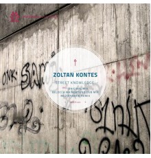 Zoltan Kontes - Street Knowledge