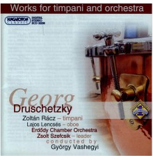 Zoltan Racz - Druschetzky: Works for Timpani and Orchestra