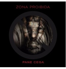 Zona Proibida - Pane Cega