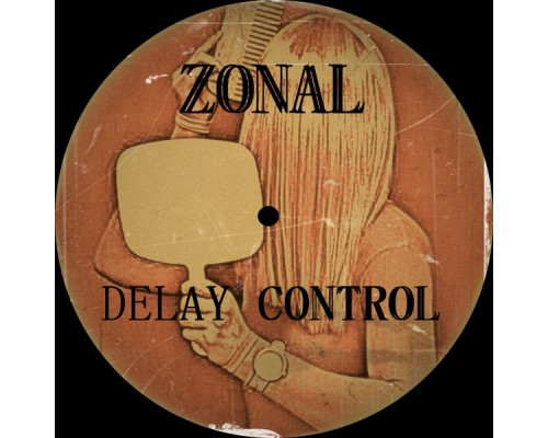 Zonal - Delay Control (Original Mix)