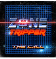 Zone Tripper - The Call