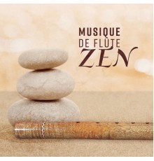 Zone de la Musique Relaxante - Musique de flûte ZEN (Flûte asiatique, Celtique et autochtone, Relaxation, Méditation et bien-être)