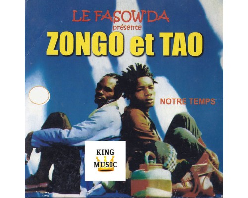 Zongo et Tao - Notre temps