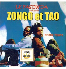 Zongo et Tao - Notre temps
