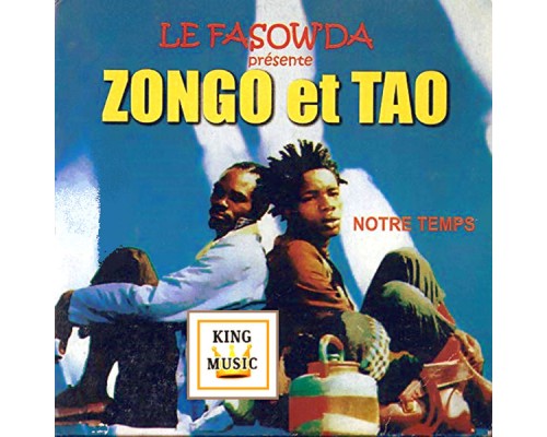 Zongo et Tao - Notre temps