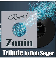 Zonin - Tribute to Bob Seger