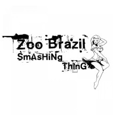 Zoo Brazil - Smashing Thing