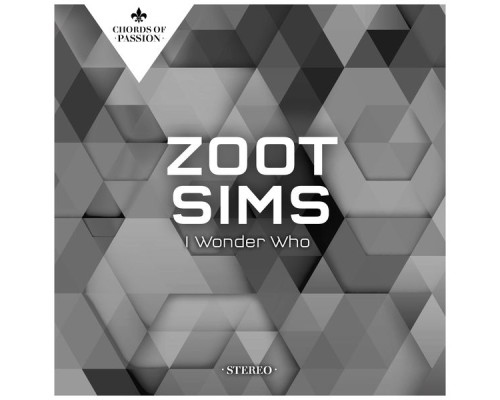 Zoot Sims - I Wonder Who