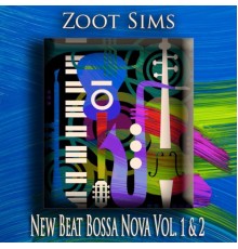 Zoot Sims - New Beat Bossa Nova, Vol. 1 - 2 (Bossa Nova Jazz)