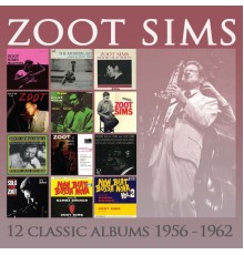 Zoot Sims - 12 Classic Albums: 1956 - 1962