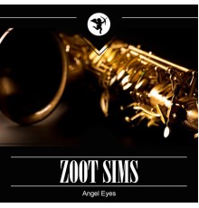 Zoot Sims - Angel Eyes