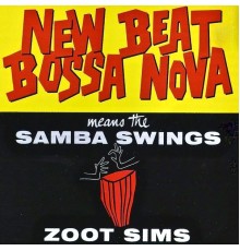 Zoot Sims - NEW BEAT BOSSA NOVA! (Remastered)