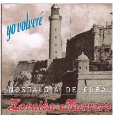 Zoraida Marrero - Yo Volvere (Nostalgia De Cuba)