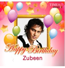 Zubeen Garg - Happy Birthday Zubeen