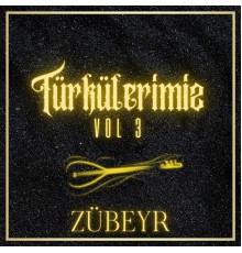 Zübeyr - Türkülerimiz, Vol. 3