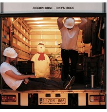 Zucchini Drive - Tony's Truck