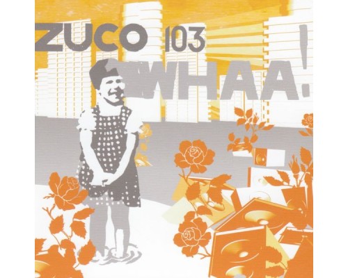 Zuco 103 - Whaa!