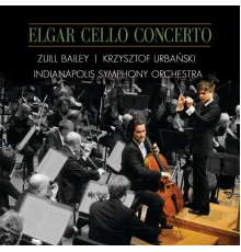 Zuill Bailey, Krzysztof Urbański, Indianapolis Symphony Orchestra - Elgar Cello Concerto
