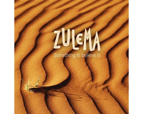 Zulema - Something to believe in