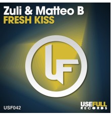 Zuli & Matteo B - Fresh Kiss