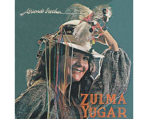 Zulma Yugar - Abriendo Brecha