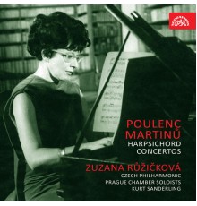 Zuzana Růžičková, Kurt Sanderling, Czech Philharmonic Orchestra, Prague Chamber Soloists - Poulenc, martinů: harpsichord concertos