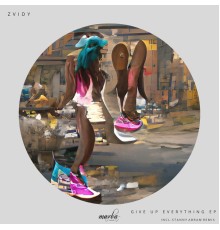 ZviDy - Give Up Everything EP