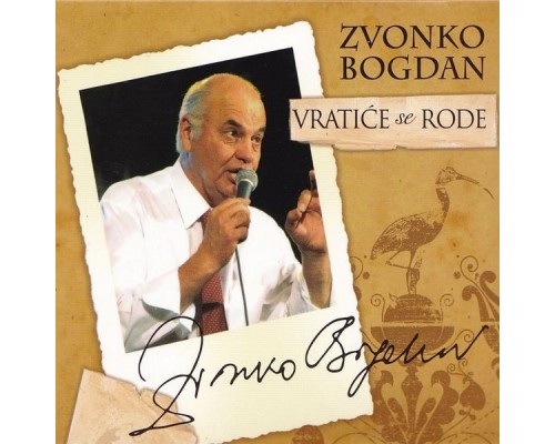 Zvonko Bogdan - Vratiće Se Rode