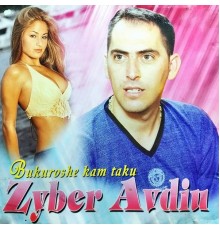 Zyber Avdiu - Bukuroshe Kam Taku