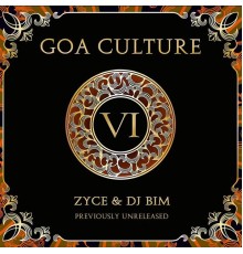 Zyce and DJ Bim - Goa Culture, Vol. 6